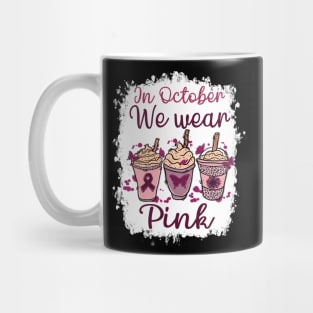 In October We Wear Pink Coffee Breast Cancer Awareness Mug